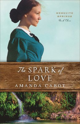 Amanda Cabot - Spark of Love, Häftad