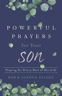 bokomslag Powerful Prayers for Your Son - Praying for Every Part of His Life