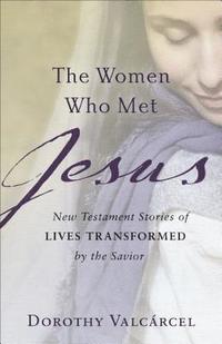 bokomslag The Women Who Met Jesus