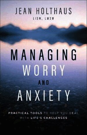 Jean Holthaus, Holthaus Jean Lisw Lmsw - Managing Worry and Anxiety, Häftad