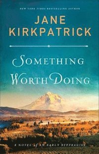 bokomslag Something Worth Doing - A Novel of an Early Suffragist