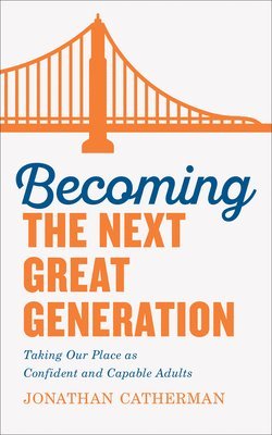 Becoming the Next Great Generation 1