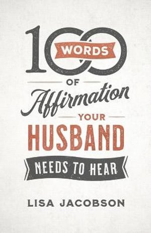 bokomslag 100 Words of Affirmation Your Husband Needs to Hear