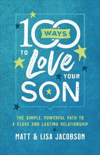 bokomslag 100 Ways to Love Your Son