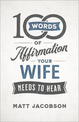 bokomslag 100 Words of Affirmation Your Wife Needs to Hear