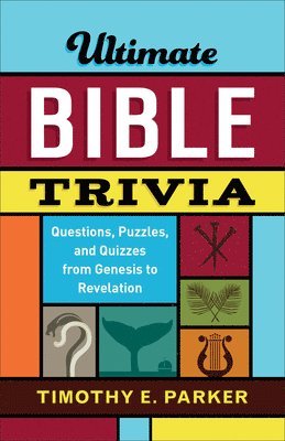 bokomslag Ultimate Bible Trivia  Questions, Puzzles, and Quizzes from Genesis to Revelation