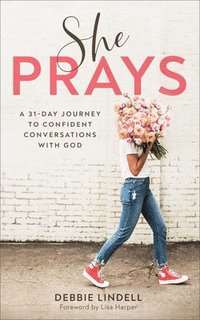bokomslag She Prays  A 31Day Journey to Confident Conversations with God