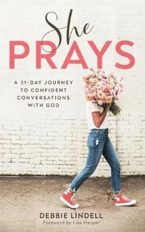 bokomslag She Prays - A 31-Day Journey to Confident Conversations with God