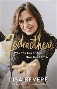 bokomslag Godmothers - Why You Need One. How to Be One.