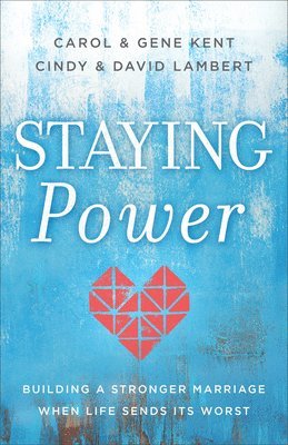 Carol Kent, Gene Kent, David Lambert, Cindy Lambert - Staying Power, Häftad