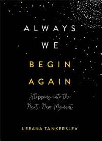 bokomslag Always We Begin Again  Stepping into the Next, New Moment