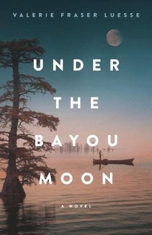 bokomslag Under the Bayou Moon  A Novel