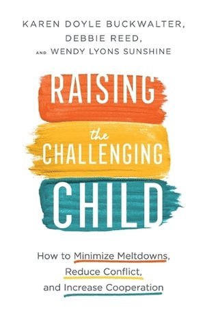 bokomslag Raising the Challenging Child - How to Minimize Meltdowns, Reduce Conflict, and Increase Cooperation