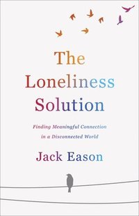 bokomslag The Loneliness Solution