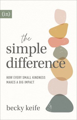 The Simple Difference  How Every Small Kindness Makes a Big Impact 1
