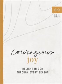 bokomslag Courageous Joy - Delight in God through Every Season
