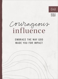 bokomslag Courageous Influence  Embrace the Way God Made You for Impact