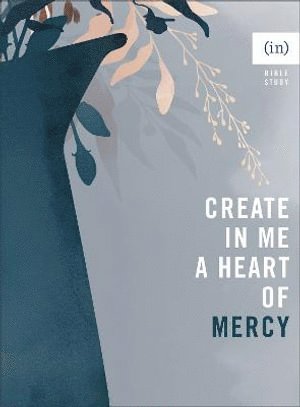 bokomslag Create in Me a Heart of Mercy