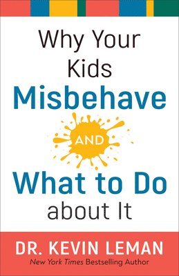 Why Your Kids Misbehaveand What to Do about It 1