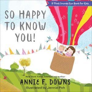 Annie F. Downs, Jennie Poh, Annie F Downs - So Happy to Know You!, Inbunden
