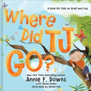 bokomslag Where Did Tj Go?: A Book for Kids on Grief and Loss