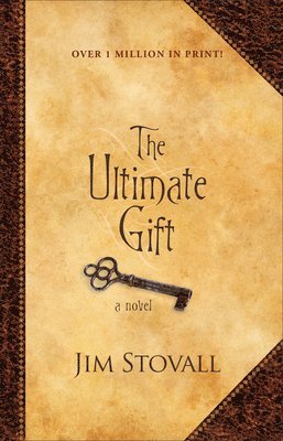 Jim Stovall - Ultimate Gift – A Novel, Inbunden