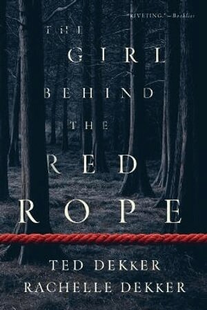 Ted Dekker, Rachelle Dekker - Girl behind the Red Rope, Häftad