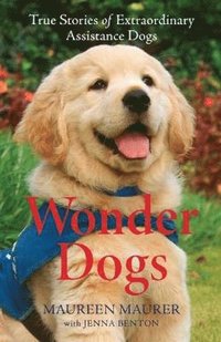 bokomslag Wonder Dogs - True Stories of Extraordinary Assistance Dogs