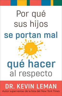 Por Qué Sus Hijos Se Portan Mal Y Qué Hacer Al Respecto 1