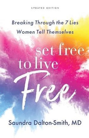 bokomslag Set Free to Live Free - Breaking Through the 7 Lies Women Tell Themselves