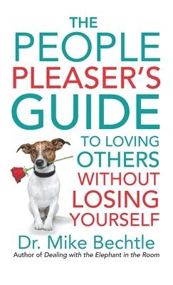 bokomslag People Pleaser's Guide to Loving Others without Losing Yourself