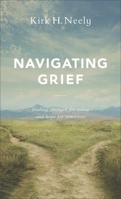 bokomslag Navigating Grief - Finding Strength for Today and Hope for Tomorrow