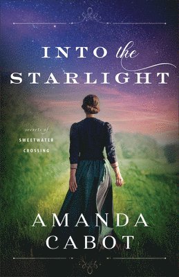 Amanda Cabot - Into the Starlight, Häftad