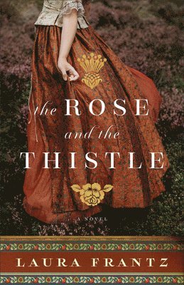 The Rose and the Thistle  A Novel 1