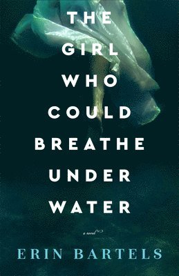 bokomslag Girl Who Could Breathe Under Water