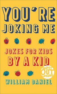 bokomslag You`re Joking Me  Jokes for Kids by a Kid