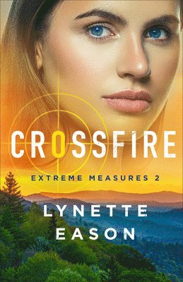 Lynette Eason - Crossfire, Inbunden