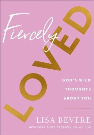bokomslag Fiercely Loved - God`s Wild Thoughts about You
