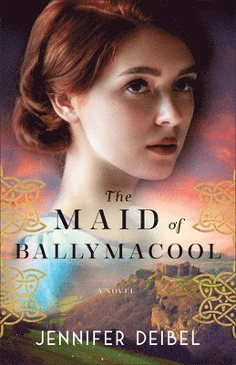 The Maid of Ballymacool  A Novel 1