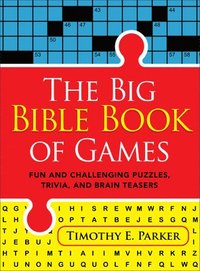 bokomslag The Big Bible Book of Games  Fun and Challenging Puzzles, Trivia, and Brain Teasers