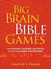 bokomslag Big Brain Bible Games  Fun Puzzles, Quizzes, and Trivia to Test Your Bible Knowledge