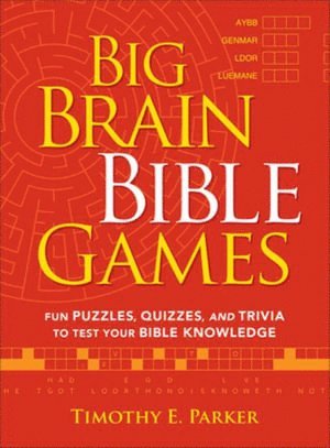 bokomslag Big Brain Bible Games  Fun Puzzles, Quizzes, and Trivia to Test Your Bible Knowledge