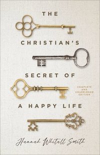 bokomslag The Christian`s Secret of a Happy Life