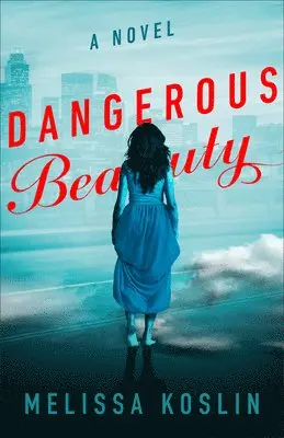 Melissa Koslin - Dangerous Beauty, Inbunden. Tillgänglighet: Lägg i varukorg