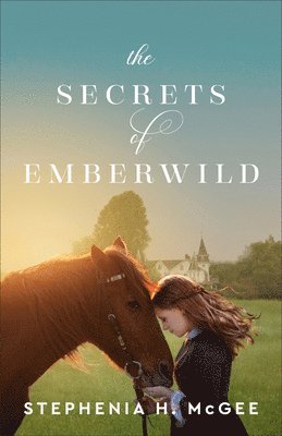 Stephenia H. McGee - Secrets of Emberwild, Inbunden