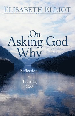 bokomslag On Asking God Why