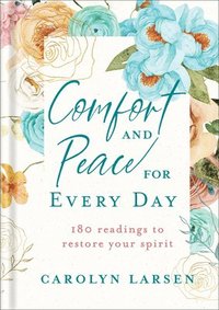 bokomslag Comfort and Peace for Every Day  180 Readings to Restore Your Spirit