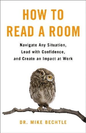 Dr. Mike Bechtle, Mike Bechtle, Bechtle - How to Read a Room, Häftad