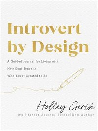 bokomslag Introvert by Design  A Guided Journal for Living with New Confidence in Who You`re Created to Be