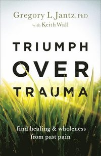 bokomslag Triumph over Trauma